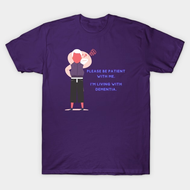 I'M LIVING WITH DEMENTIA T-Shirt by EmoteYourself